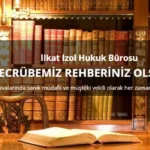 İlkat İzol Hukuk Bürosu – Ceza Avukatı Bakırköy